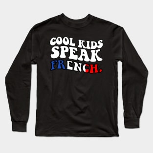Cool kids speak French Long Sleeve T-Shirt